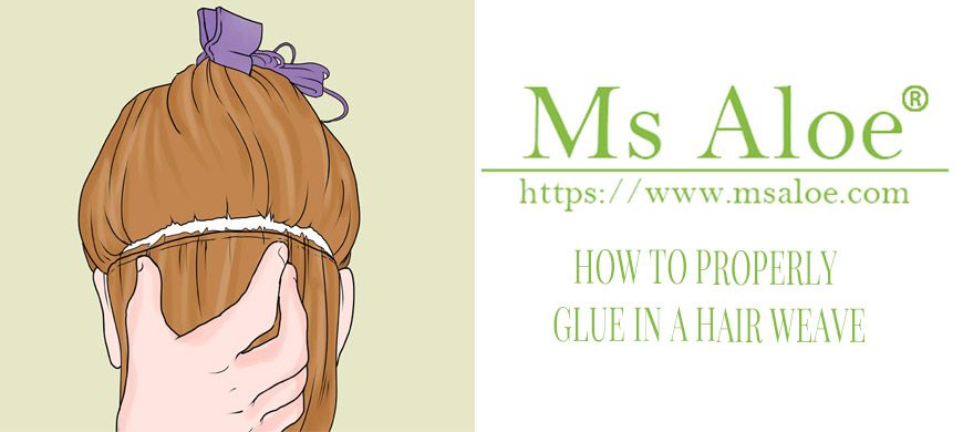 HOW TO PROPERLY GLUE IN A HAIR WEAVE